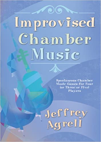 Improvised Chamber Music horn book cover by Jeffrey Agrell the french horn player